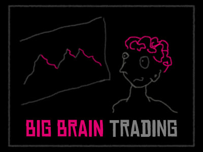 Big brain trading
