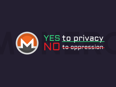 Monero yes to privacy no to oppression